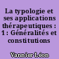 La typologie et ses applications thérapeutiques : 1 : Généralités et constitutions