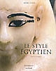 Le style égyptien