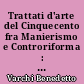 Trattati d'arte del Cinquecento fra Manierismo e Controriforma : Volume primo : Varchi, Pino, Dolce, Danti, Sorte