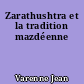 Zarathushtra et la tradition mazdéenne