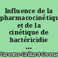 Influence de la pharmacocinétique et de la cinétique de bactéricidie sur l'administration des antibiotiques