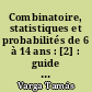 Combinatoire, statistiques et probabilités de 6 à 14 ans : [2] : guide et commentaires
