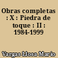 Obras completas : X : Piedra de toque : II : 1984-1999