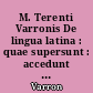 M. Terenti Varronis De lingua latina : quae supersunt : accedunt gramaticorum Varronis librorum fragmenta