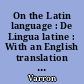 On the Latin language : De Lingua latine : With an English translation by Roland G. Kent,... : 1 : V-VII