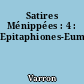Satires Ménippées : 4 : Epitaphiones-Eumenides