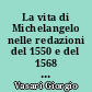 La vita di Michelangelo nelle redazioni del 1550 e del 1568 : Vol. III : Commmento