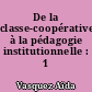 De la classe-coopérative à la pédagogie institutionnelle : 1