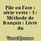 Pile ou Face : série verte : 1 : Méthode de français : Livre du professeur
