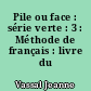 Pile ou face : série verte : 3 : Méthode de français : livre du professeur