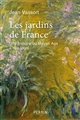 Les jardins de France : Une histoire du Moyen Âge à nos jours