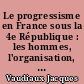 Le progressisme en France sous la 4e République : les hommes, l'organisation, les électeurs