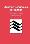 Austrian economics in America : the migration of a tradition