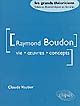 Raymond Boudon : vie, oeuvres, concepts
