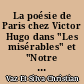 La poésie de Paris chez Victor Hugo dans "Les misérables" et "Notre Dame de Paris"