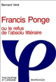 Francis Ponge ou le refus de l'absolu littéraire
