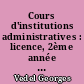 Cours d'institutions administratives : licence, 2ème année : 1961-1962