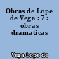 Obras de Lope de Vega : 7 : obras dramaticas