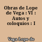 Obras de Lope de Vega : VI : Autos y coloquios : I