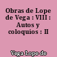 Obras de Lope de Vega : VIII : Autos y coloquios : II