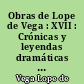 Obras de Lope de Vega : XVII : Crónicas y leyendas dramáticas de España : II