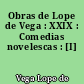 Obras de Lope de Vega : XXIX : Comedias novelescas : [I]