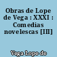 Obras de Lope de Vega : XXXI : Comedias novelescas [III]