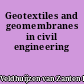 Geotextiles and geomembranes in civil engineering