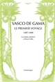 Vasco de Gama : le premier voyage aux Indes,1497-1499