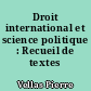 Droit international et science politique : Recueil de textes