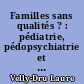 Familles sans qualités ? : pédiatrie, pédopsychiatrie et accès aux soins