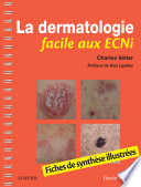 La dermatologie facile aux ECNi : fiches de synthèse illustrées