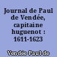 Journal de Paul de Vendée, capitaine huguenot : 1611-1623
