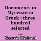 Documents in Mycenaean Greek : three hundred selected tablets from Knossos, Pylos and Mycenae with commentary and vocabulary