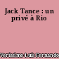 Jack Tance : un privé à Rio