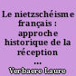 Le nietzschéisme français : approche historique de la réception de Nietzsche en France de 1872 à 1910 : 1