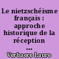 Le nietzschéisme français : approche historique de la réception de Nietzsche en France de 1872 à 1910 : 2