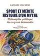 Sport et mérite histoire d'un mythe : philosophie politique du corps en démocratie
