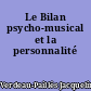 Le Bilan psycho-musical et la personnalité