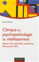 Clinique et psychopathologie du vieillissement : apport des méthodes projectives (Rorschach, TAT)