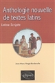 Anthologie nouvelle de textes latins : = Latine scripta