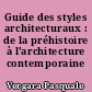 Guide des styles architecturaux : de la préhistoire à l'architecture contemporaine