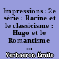 Impressions : 2e série : Racine et le classicisme : Hugo et le Romantisme : Barbey d'Aurevilly et Zola : Le Génie