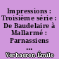 Impressions : Troisième série : De Baudelaire à Mallarmé : Parnassiens et Symbolistes : De l'art poétique : Prosateurs contemporains