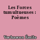 Les Forces tumultueuses : Poèmes
