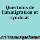 Questions de l'immigration et syndicat