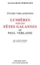 Lumières sur les Fêtes galantes de Paul Verlaine