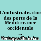 L'industrialisation des ports de la Méditerranée occidentale : 1