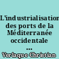 L'industrialisation des ports de la Méditerranée occidentale : 2