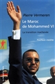 Le Maroc de Mohammed VI : la transition inachevée